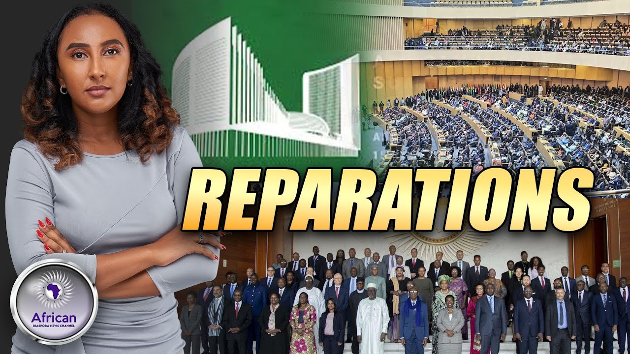 African Union To Focus On Reparations For People Of African Descent And Africans