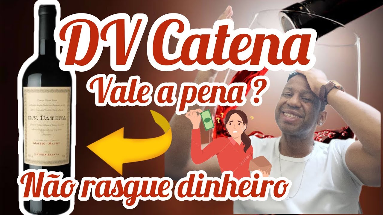 DV Catena vale o quanto custa?
