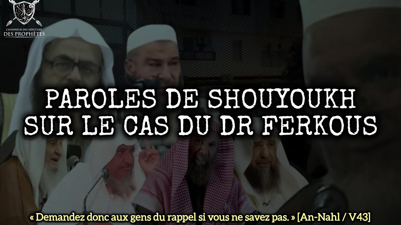 Compilation de paroles de shouyoukh sur le cas du Dr Ferkous