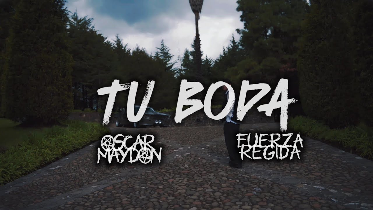 Oscar Maydon, Fuerza Regida - TU BODA (LETRA)