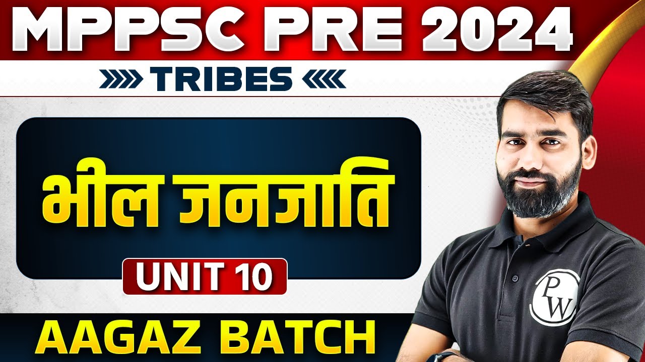 MPPSC Pre Unit 10: भील जनजाति | Bhil Tribes of Madhya Pradesh | Unit 10 for MPPSC Prelims 2024