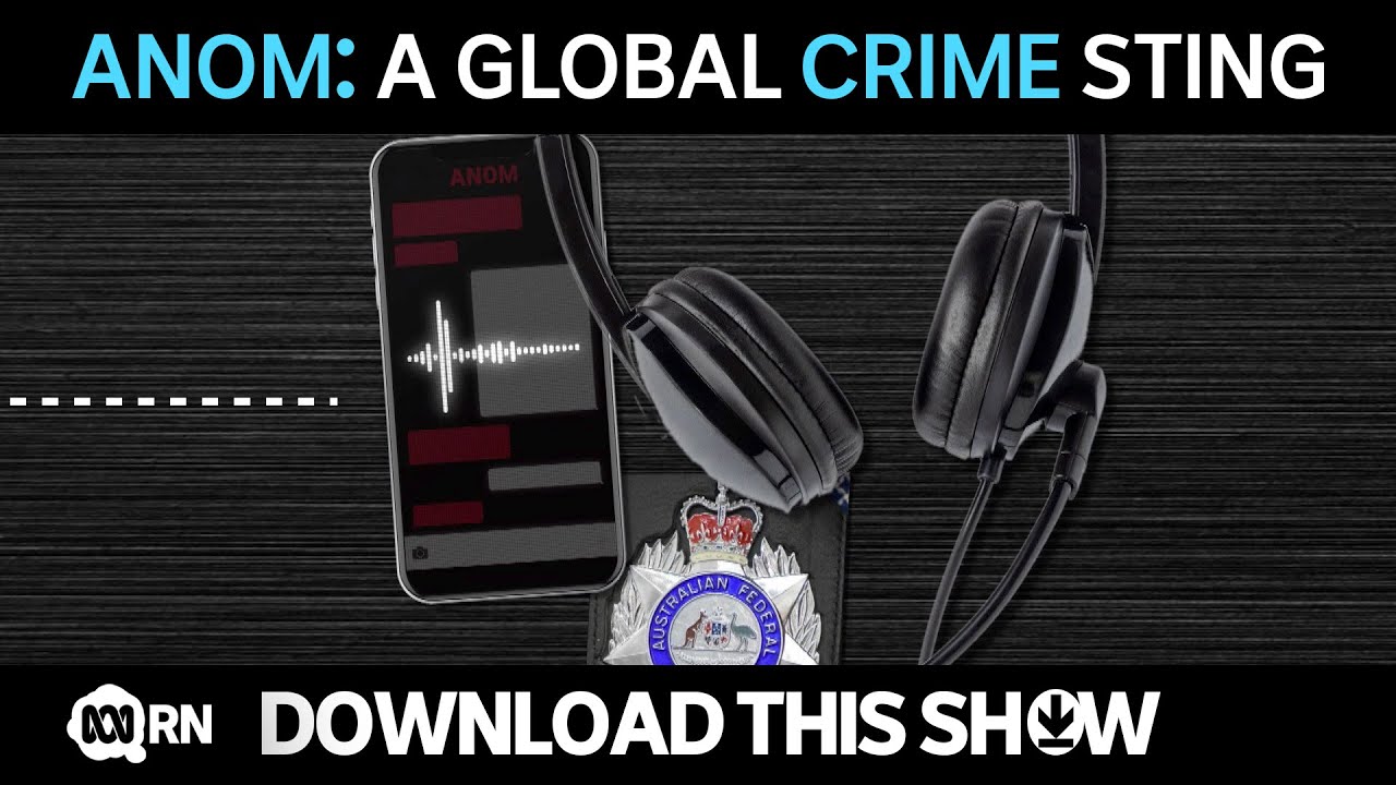 The ANOM app and one of the biggest crime stories of the year | Download This Show