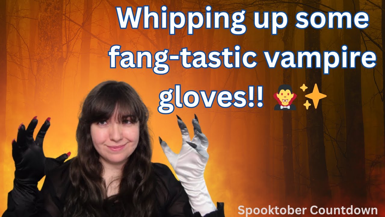 Making Vampire gloves