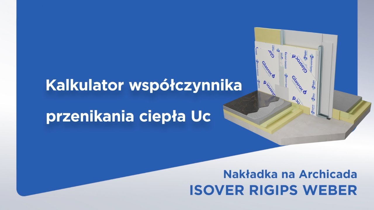 Kalkulator współczynnika Uc – Archicad Nowa nakładka od ISOVER RIGIPS WEBER.