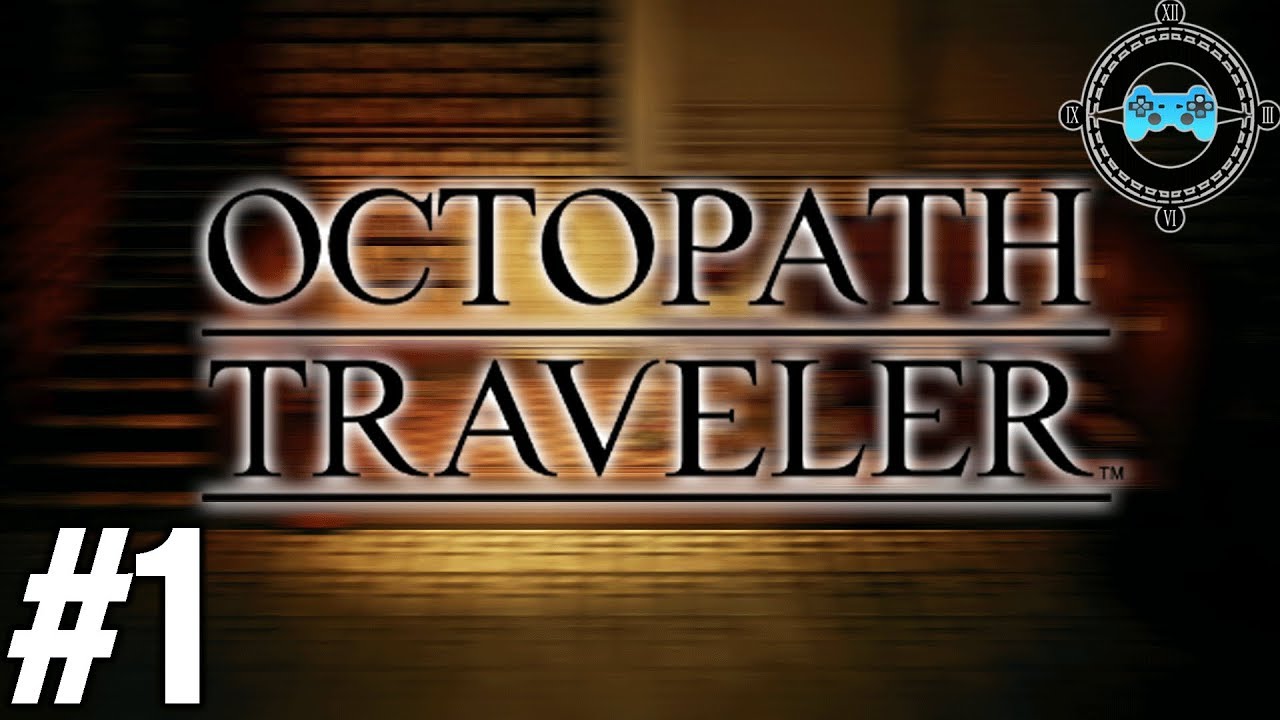 A Rose in the Sand - Blind Let's Play Octopath Traveler Episode #1 (Patreon Series)
