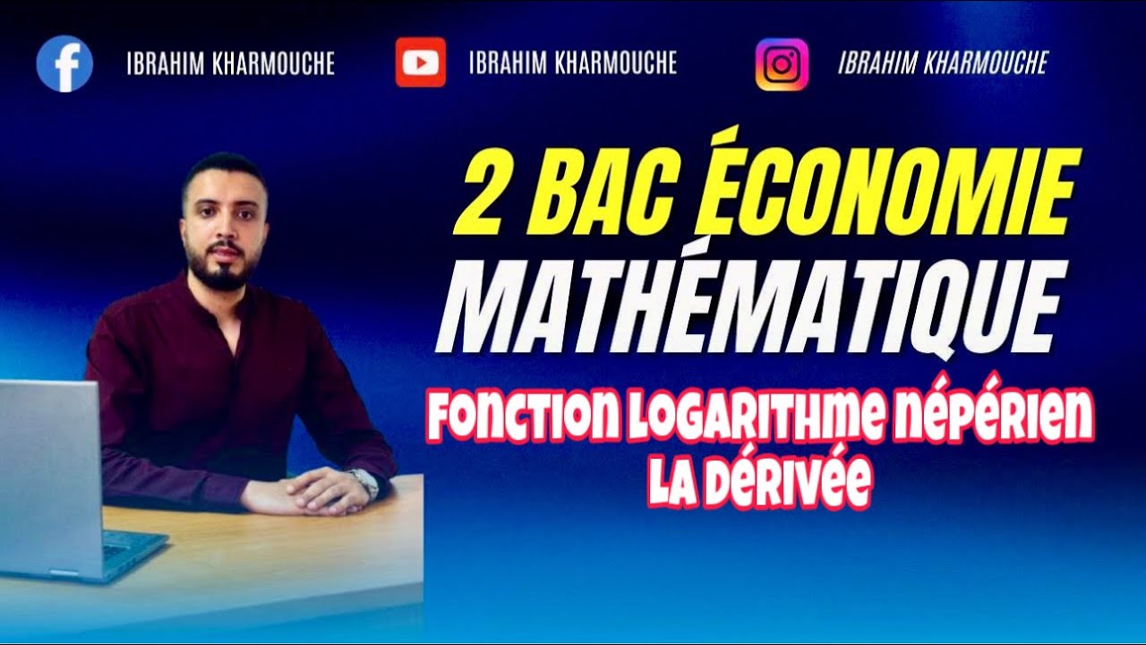 ep 05  fonction logarithme népérien 2 bac économie la  dérivée de la fonction logarithme népérien