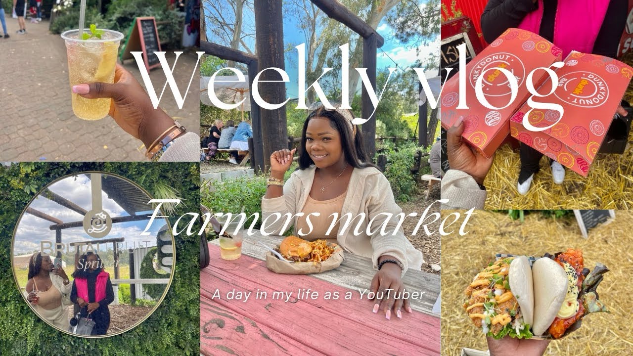 Weekly Vlog| Let's do Johannesburg Farmers Market 🎀| my friend bought a car 🥹| SA YouTubers 🇿🇦
