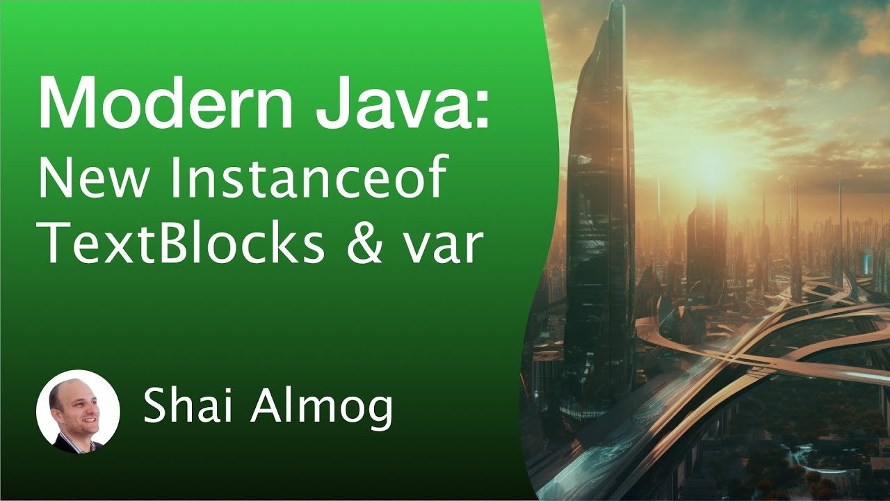 Modern Java Course - New instanceof, TextBlocks and var | learn java