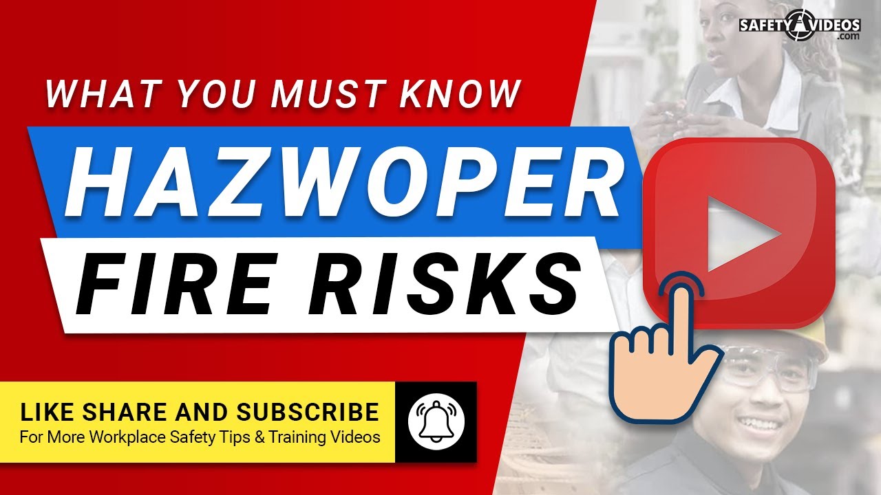 HAZWOPER Fire Risks &ndash; What You Must Know From SafetyVideos.com