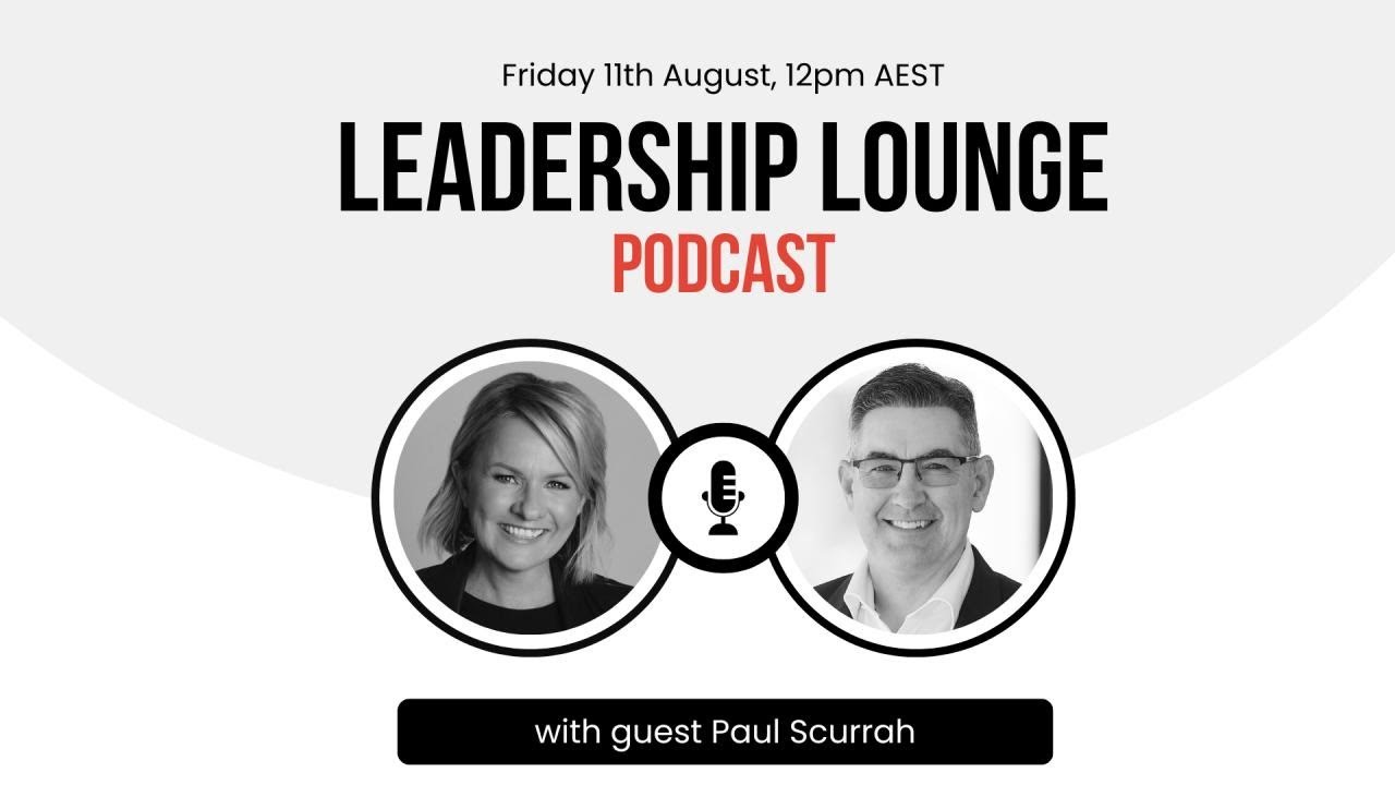 The Leadership Lounge with Paul Scurrah