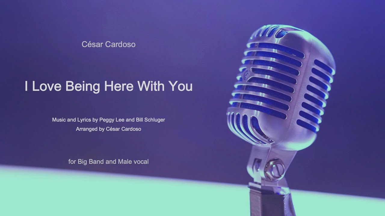 “I Love Being Here With You” - Big Band and Male vocal