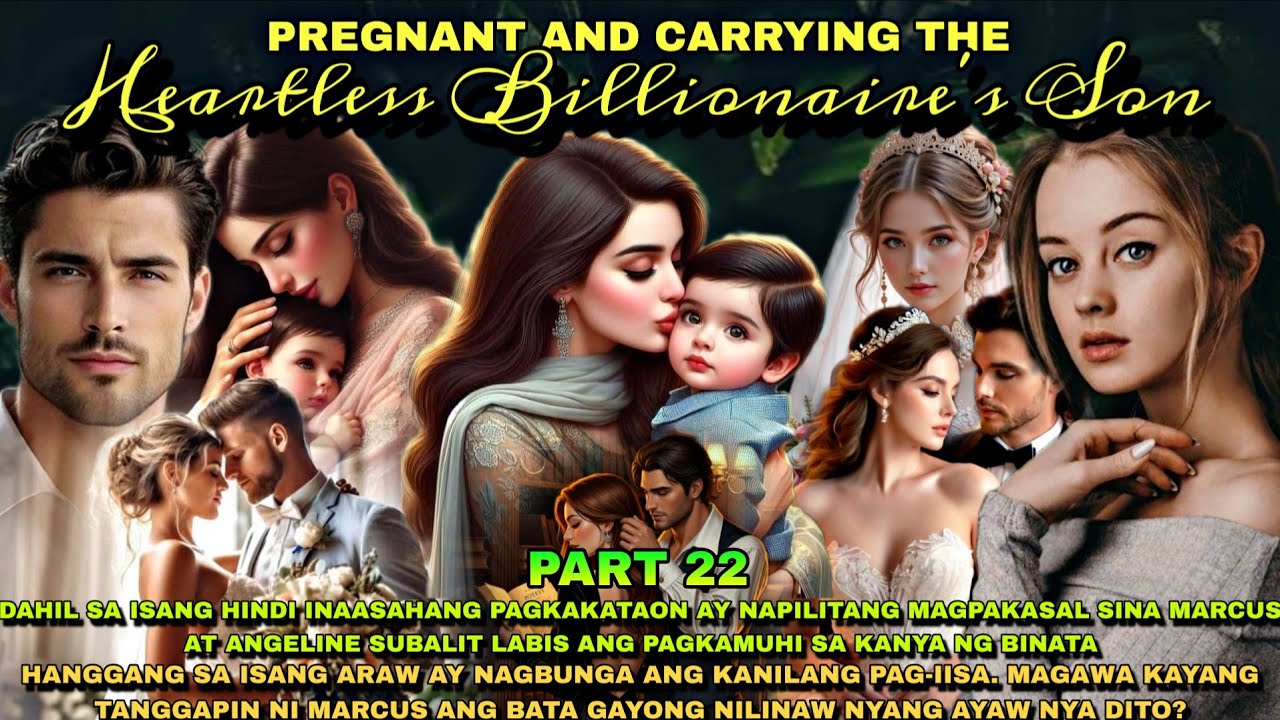 PART 22: PREGNANT AND CARRYING THE HEARTLESS BILLIONAIRE'S SON|OFW TALES