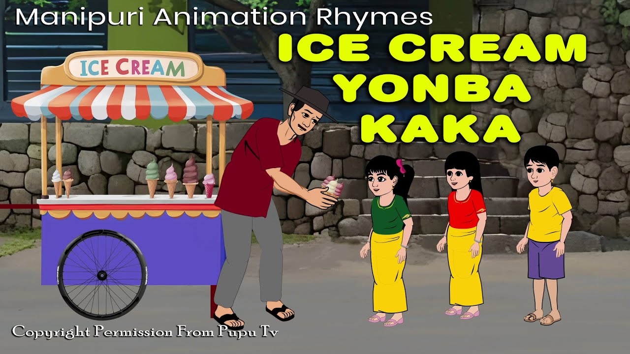 Ice Cream Yonba Kaka | Manipuri Animation Rhymes | Maibam Purmegha @Pupufolktv