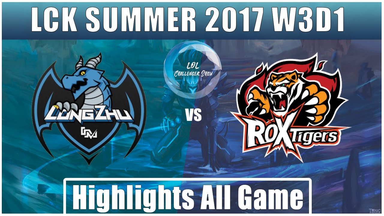 LZ vs ROX || Highlights All Game || LCK SUMMER 2017 || Longzhu vs ROX Tigers