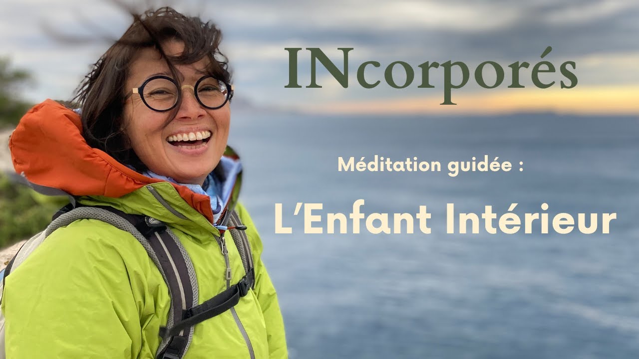 Méditation guidée : L'Enfant Intérieur