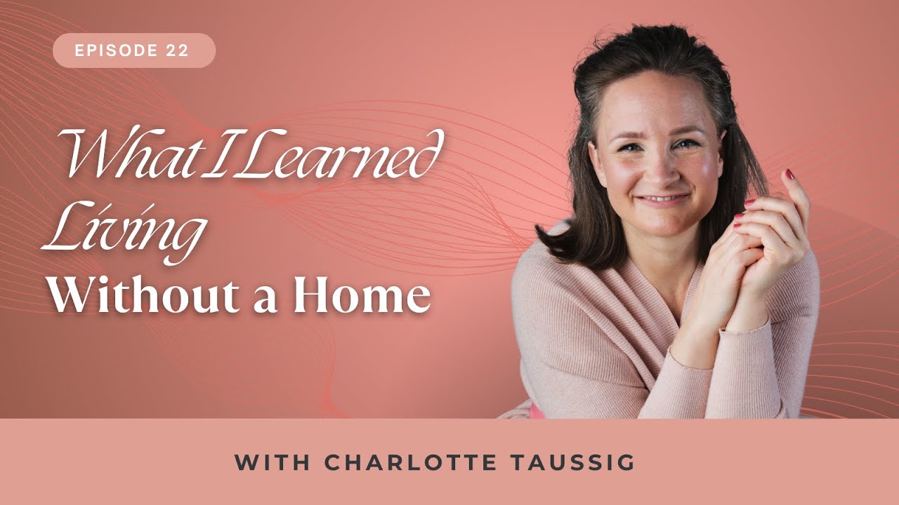 Episode 22: What I Learned Living Without a Home