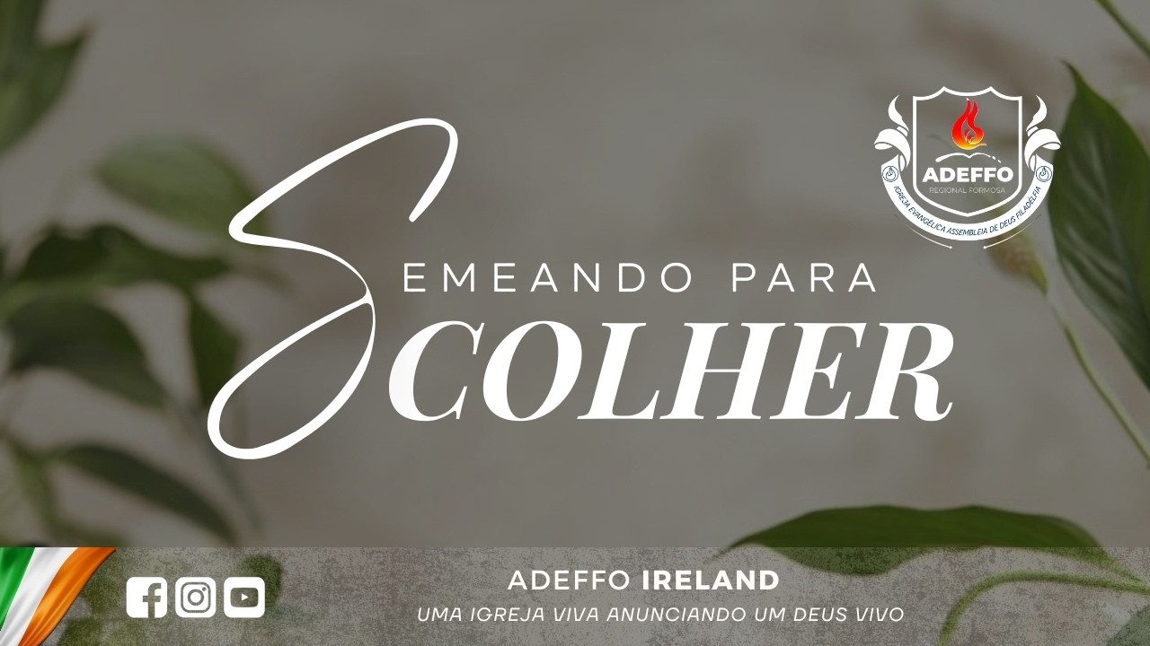 SEMEANDO PARA COLHER  - ADEFFO IRELAND