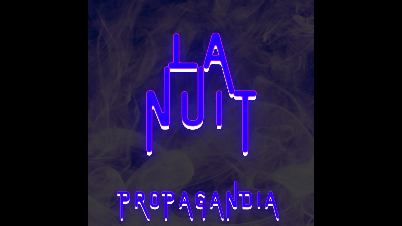 Propagandia - La nuit