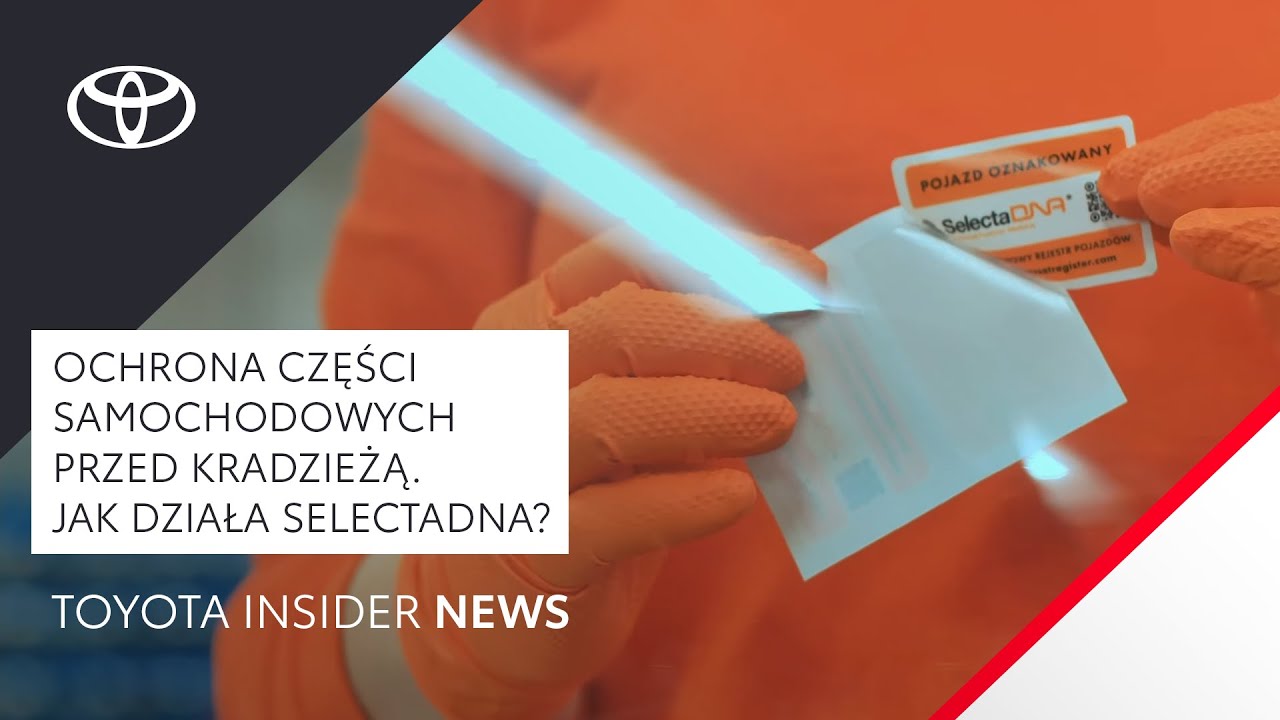 Ochrona części samochodowych przed kradzieżą. Jak działa SelectaDNA? | Toyota Insider News