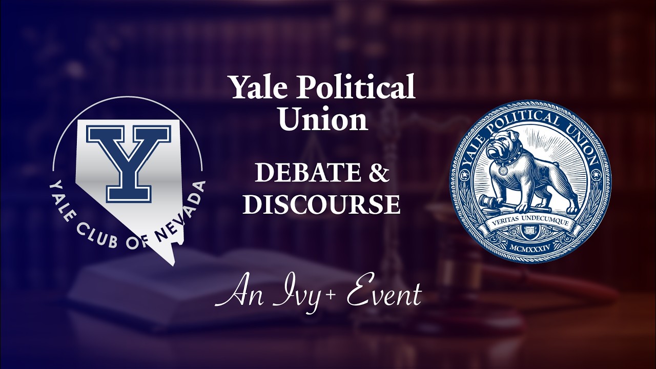 (Updated Version) Yale Political Union Debate & Discourse in Las Vegas Hosted by Yale Club of Nevada