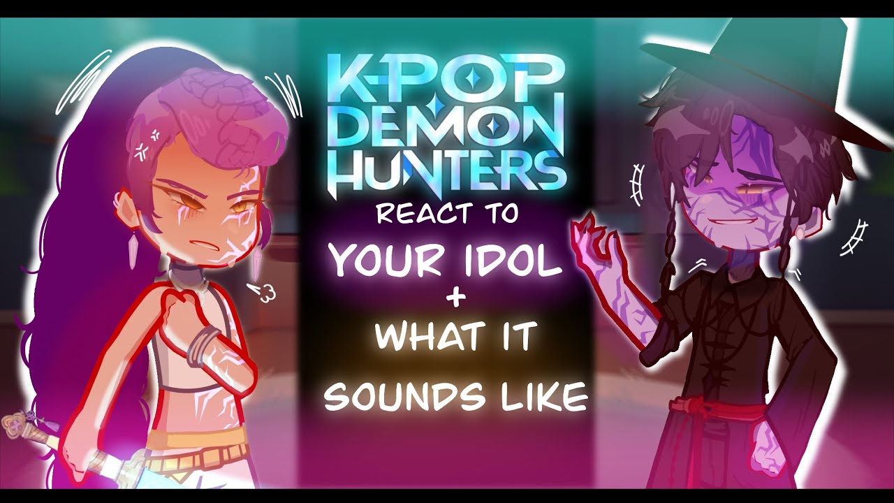 KPop Demon Hunters React to “Your Idol & What It Sounds Like” — Saja Boys + HUNTR/X (2𝗑 𝗌𝗉𝖾𝖾𝖽)