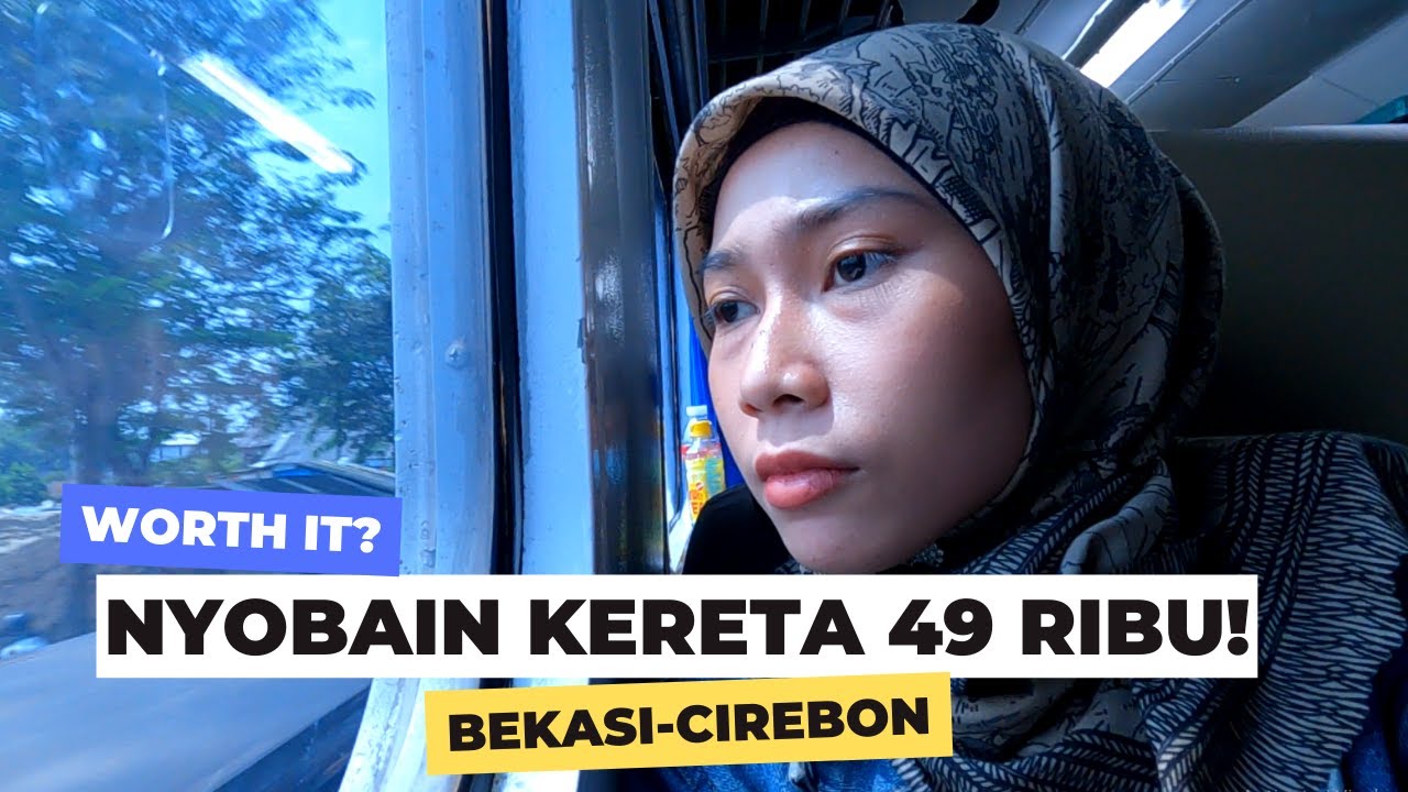 BEKASI - CIREBON CUMA 49.000! KERETA PALING MURAH SEDUNIA | Train Travel Kereta Ekonomi Airlangga