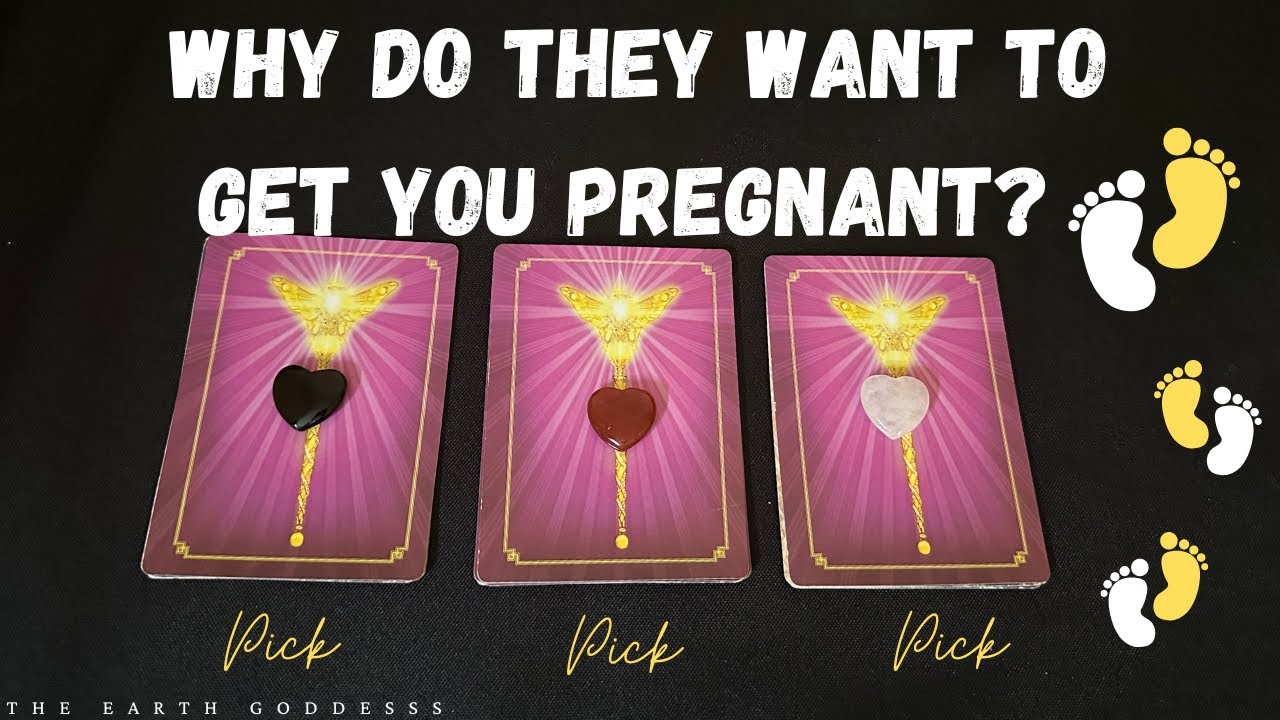 Why Do They Want To Get You Pregnant? 🔥🐣Pick A Card
