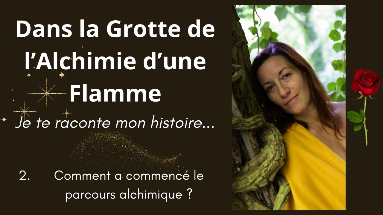 2 - Comment a commencé le parcours alchimique ? Rencontre énergétique.