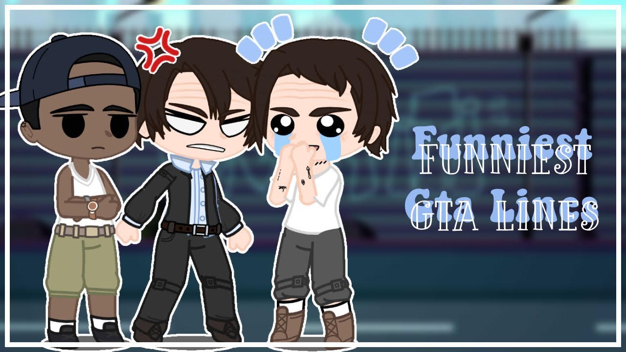 Funniest Gta 5 Storymode Lines || Gacha Club || MATURE LANGUAGE || Original