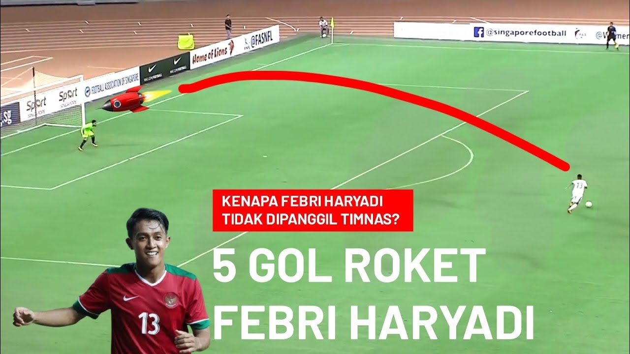 KENAPA DIABAIKAN?! 5 GOL ROKET Febri Haryadi yang Bikin TIMNAS BANGGA! 