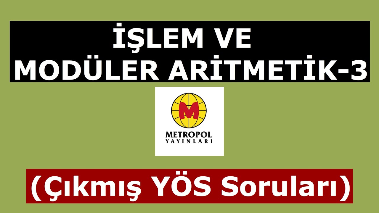 YÖS MAT-1 (İŞLEM VE MODÜLER ARİTMETİK-3,Çıkmış YÖS İşlem Ve Modüler Aritmetik soruları)