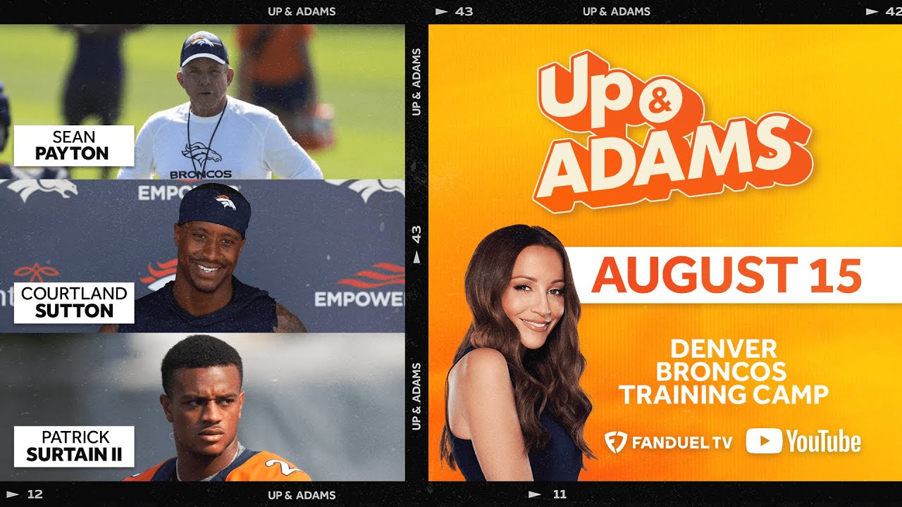 Denver Broncos Training Camp with Up and Adams Show with Kay Adams