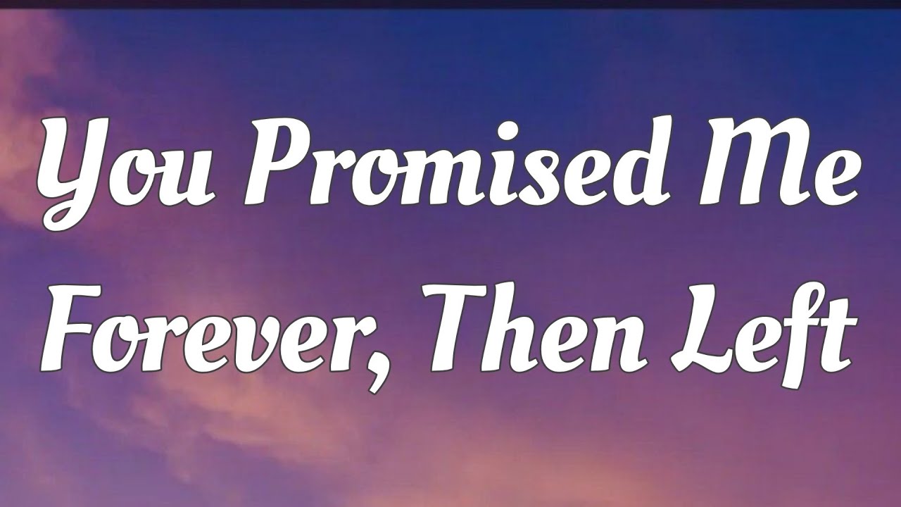 You Promised Me Forever, Then Left (Lyrics) | Sad Love Song About Broken Promises