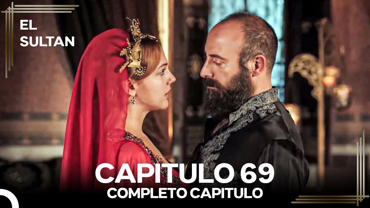 El Sult&aacute;n Capitulo 69 #denuevo