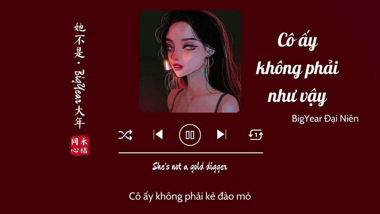 [Vietsub + Pinyin] Cô ấy không phải như vậy - BigYear Đại Niên ( 她不是 - BigYear 大年)