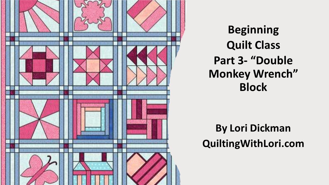 Beginning Quilt Class  Pt 3 - Double Monkey Wrench Block