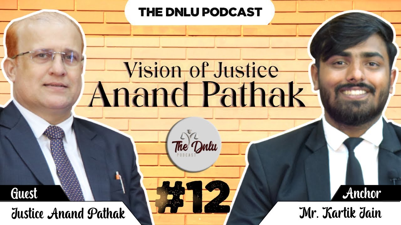 Vision of Drishyam Vidhi by Hon'ble Justice Anand Pathak |  Ep. 12 | The DNLU Podcast