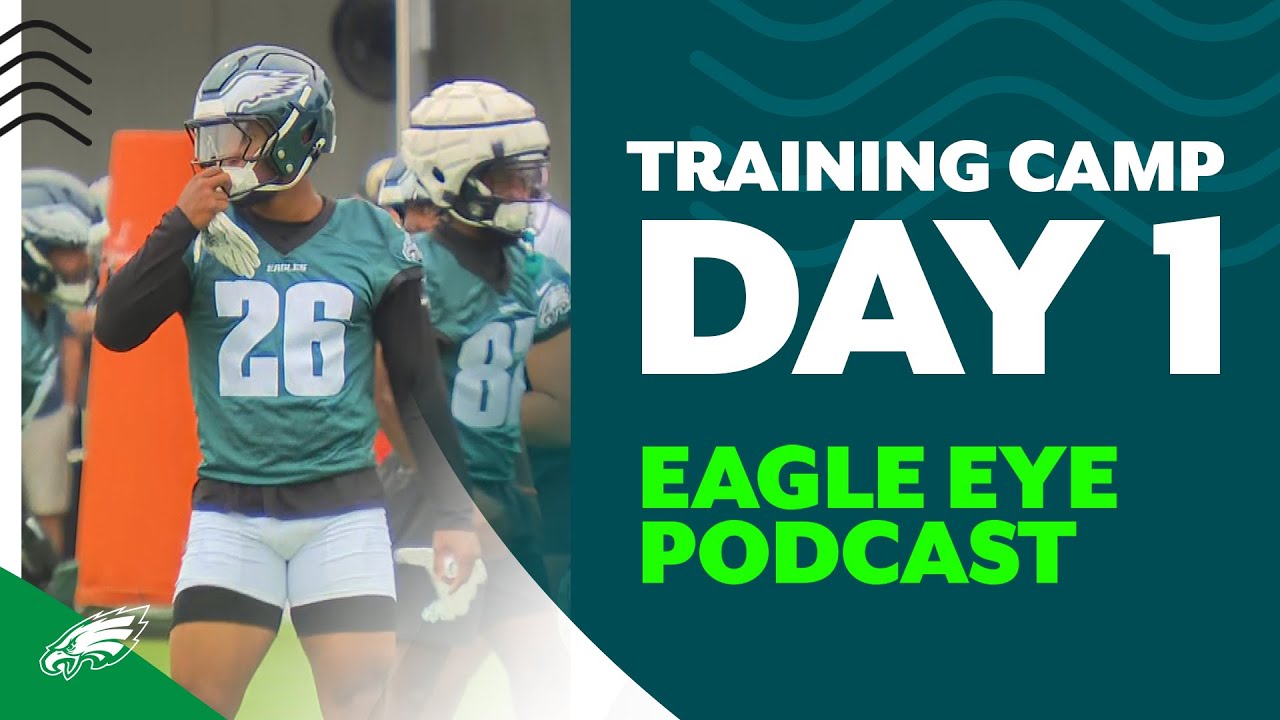 Training Camp Day 1: A busy day for Saquon | Eagle Eye Podcast