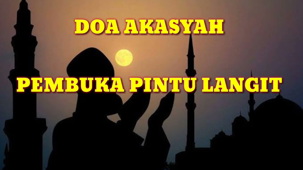 Doa Akasyah Pembuka Pintu Langit