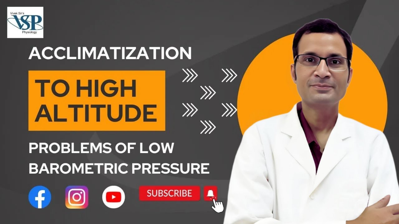 Acclimatization to high altitude: Problems of low barometric pressure  #education #medical #doctor
