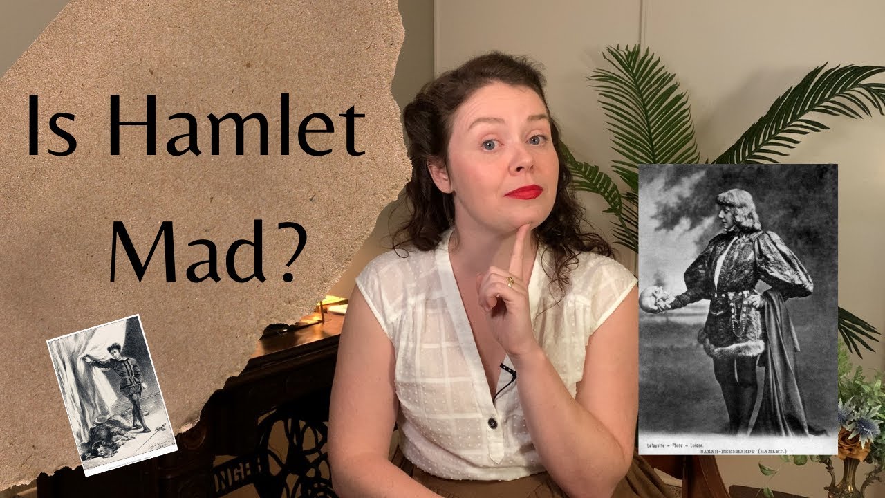Is Hamlet Mad? Or is he a Method Actor?