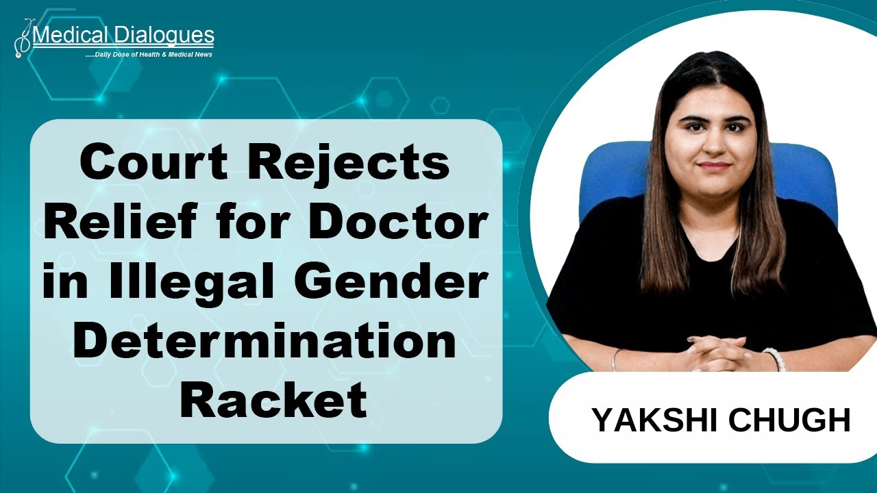 Court Denies Relief to Doctor Accused of Running Illegal Gender Determination Racket