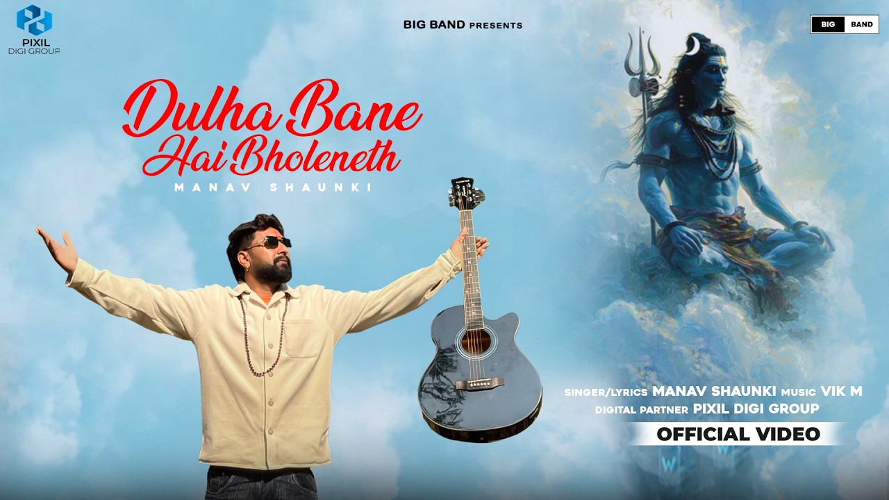 Dulha Bane Hai Bholenath (Official Video) | Manav Shaunki | Big Band Devotional