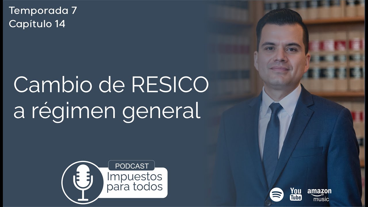 T7E14 Cambio de RESICO a régimen general