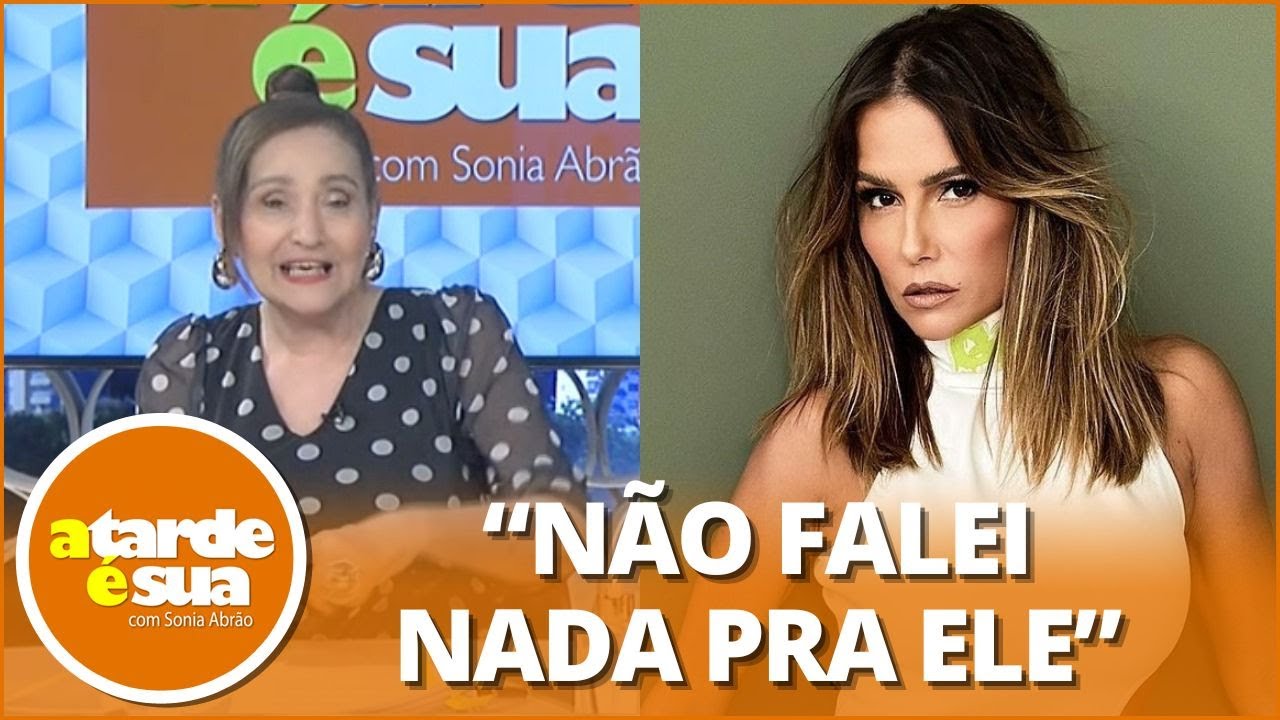Deborah Secco revela que flagrou ex-marido com amante e Sonia Abrão conta caso hilário