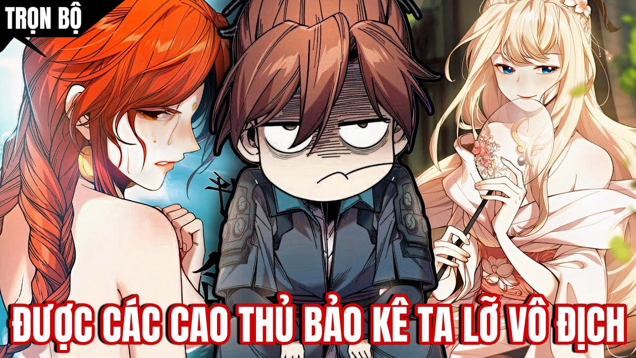 [Trọn Bộ P1] Đường Ta Đi Được Các Cao Thủ Bảo Kê Ta Lỡ Vô Địch | Vitamin truyện