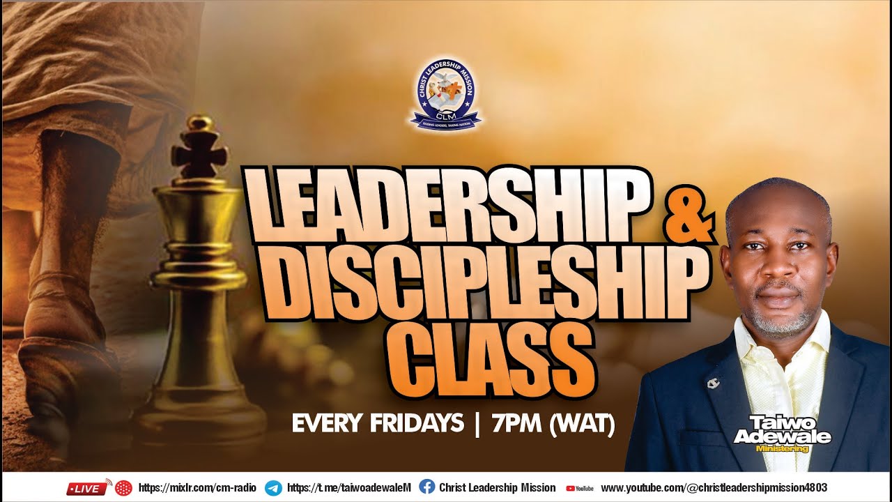 LEADERSHIP FOR THE NATIONS (34) | LEADERSHIP & DISCIPLESHIP CLASS | FRIDAY 9TH JANUARY, 2026.