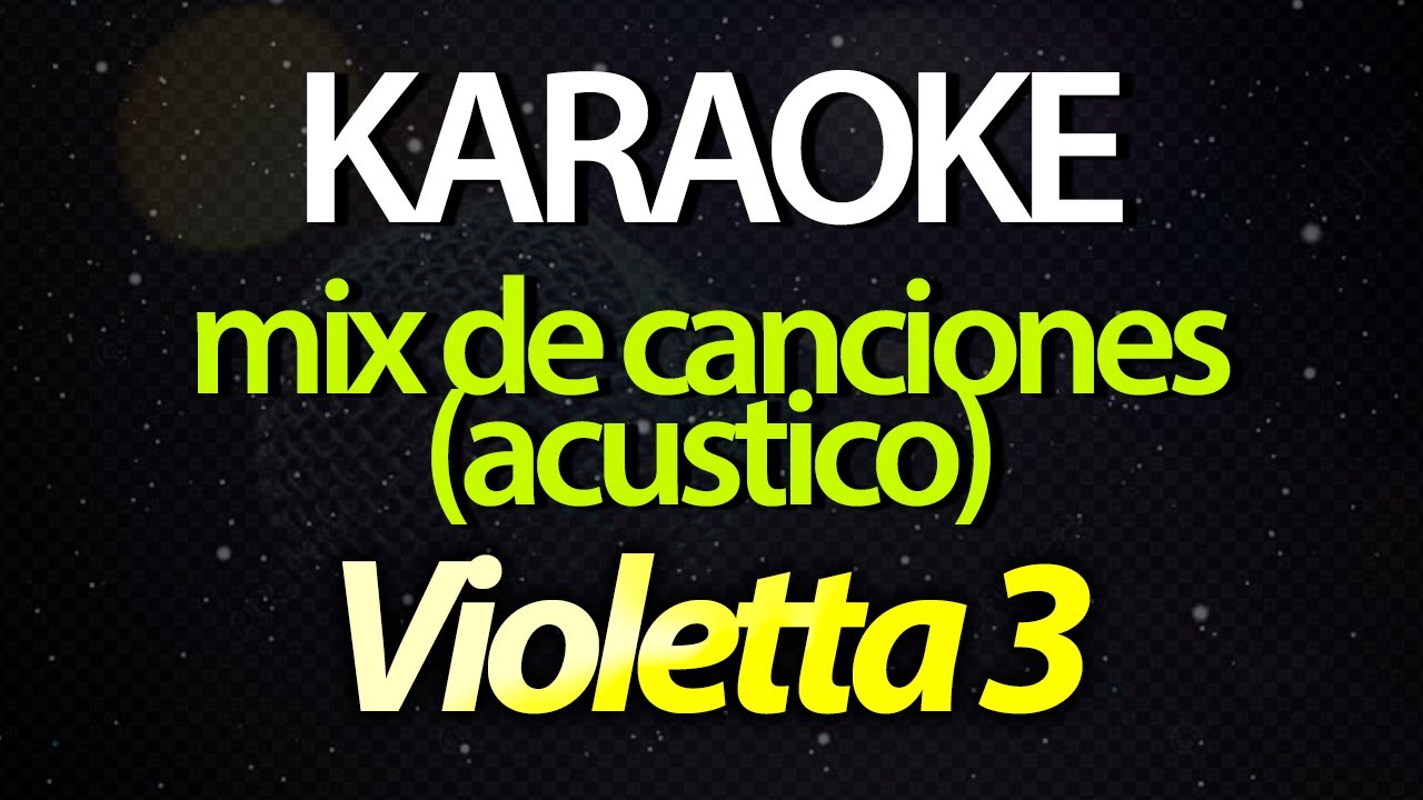 ⭐ Mix de Canciones - Violetta 3 (Karaoke Version) ‎(Cover) (Acustico)
