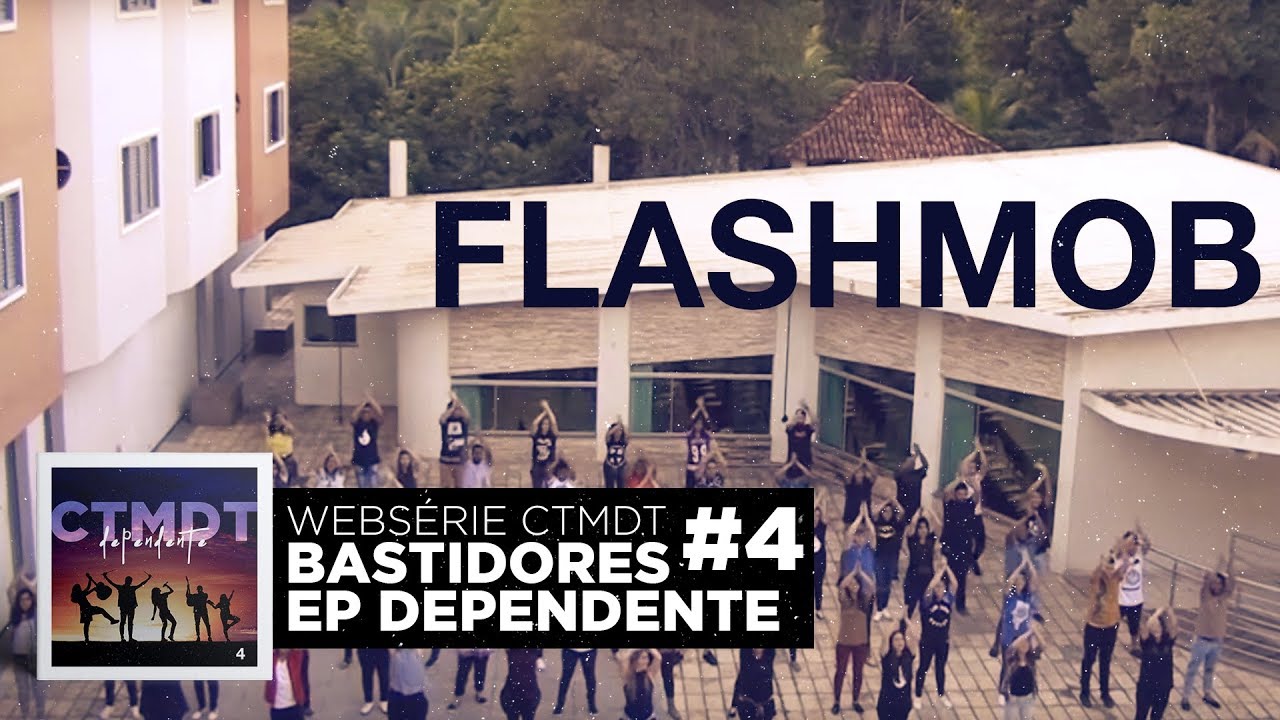 N&atilde;o h&aacute; nada igual (flashmob) - CTMDT - EP Dependente
