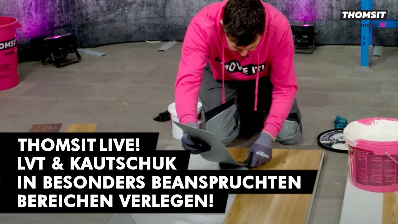 THOMSIT Live! LVT und Kautschuk in besonders beanspruchten Bereichen verlegen